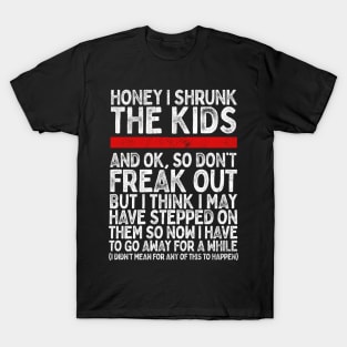 Honey I Shrunk The Kids..... T-Shirt